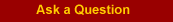 Ask Us a Question